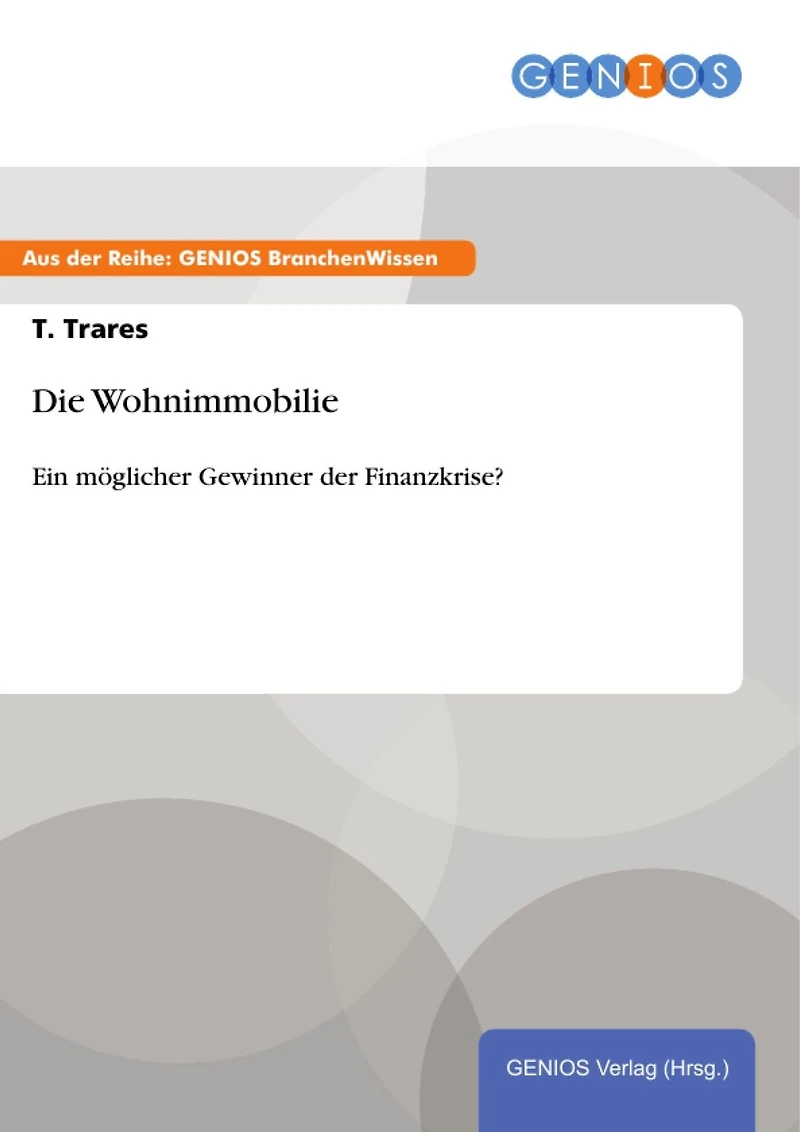 Die Wohnimmobilie: Ein möglicher Gewinner der Finanzkrise?