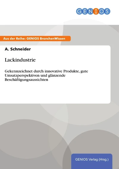 Lackindustrie: Gekennzeichnet durch innovative Produkte, gute Umsatzperspektiven und glänzende Beschäftigungsaussichten