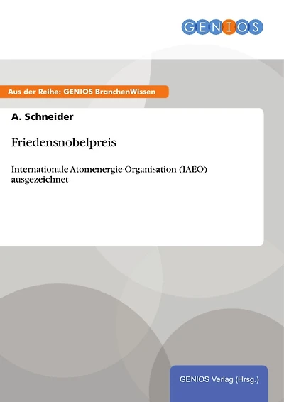Friedensnobelpreis: Internationale Atomenergie-Organisation (IAEO) ausgezeichnet