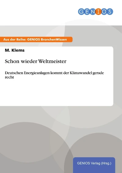 Schon wieder Weltmeister: Deutschen Energieanlagen kommt der Klimawandel gerade recht