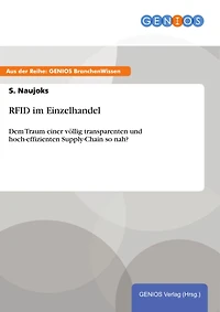 RFID im Einzelhandel: Dem Traum einer völlig transparenten und hoch-effizienten Supply-Chain so nah?
