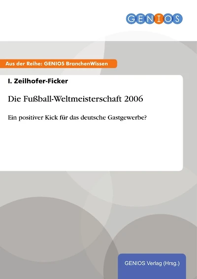 Die Fußball-Weltmeisterschaft 2006: Ein positiver Kick für das deutsche Gastgewerbe?