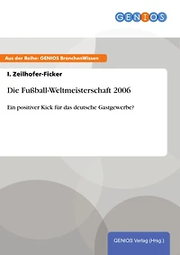 Die Fußball-Weltmeisterschaft 2006: Ein positiver Kick für das deutsche Gastgewerbe?