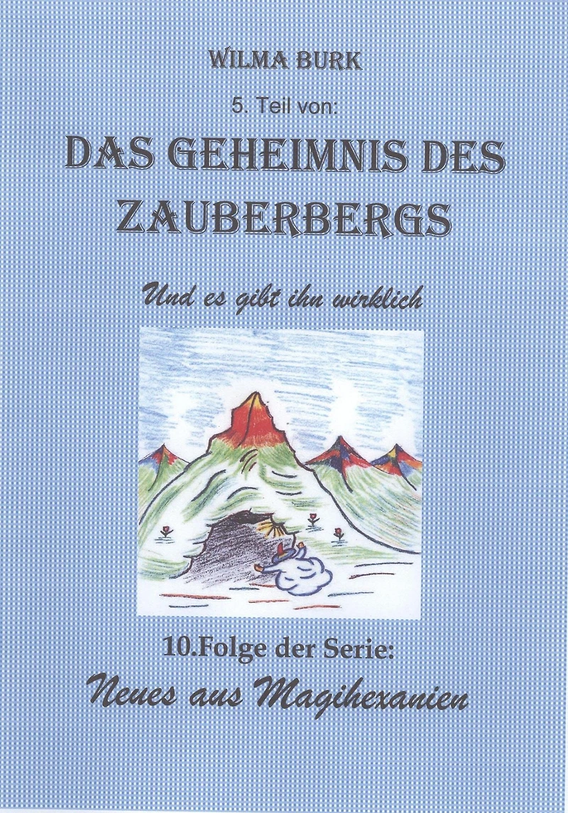 Das Geheimnis des Zauberbergs 5. Teil: 10. Folge von: Neues aus Magihexanien