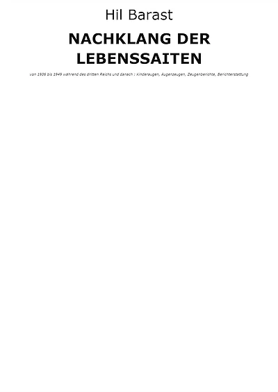 NACHKLANG DER LEBENSSAITEN: von 1936 bis 1949 während des dritten Reichs und danach : Kinderaugen, Augenzeugen, Zeugenberichte, Berichterstattung