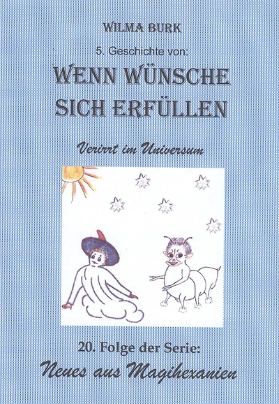 Wenn Wünsche sich erfüllen 5. Geschichte: 20. Folge von: Neues aus Magihexanien