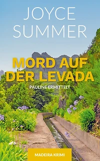 Mord auf der Levada: Ein Madeirakrimi