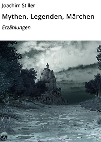 Mythen, Legenden, Märchen: Erzählungen