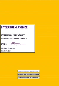 Joseph von Eichendorff - Aus dem Leben eines Taugenichts: Literaturklassiker Band 2 - 2. Auflage 2016, neue Rechtschreibung