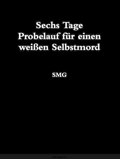Sechs Tage Probelauf für einen weißen Selbstmord