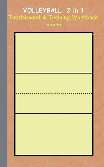 Volleyball 2 in 1 Tacticboard and Training Workbook: Tactics/strategies/drills for trainer/coaches, notebook, training, exercise, exercises, drills, practice, exercise course, tutorial, winning strategy, technique, sport club, play moves, coaching instruc