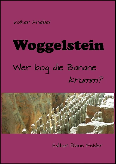 Woggelstein: Wer bog die Banane krumm?