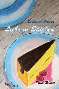 Liebe in Stücken: Kochen mit Freude
