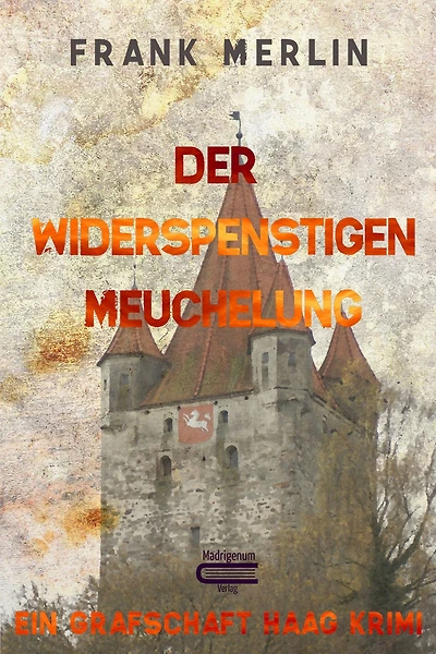 Der Widerspenstigen Meuchelung: Ein Grafschaft Haag Krimi