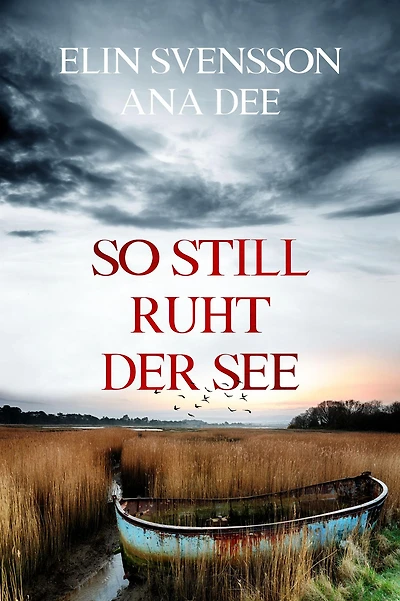 So still ruht der See: Ein Schweden-Krimi