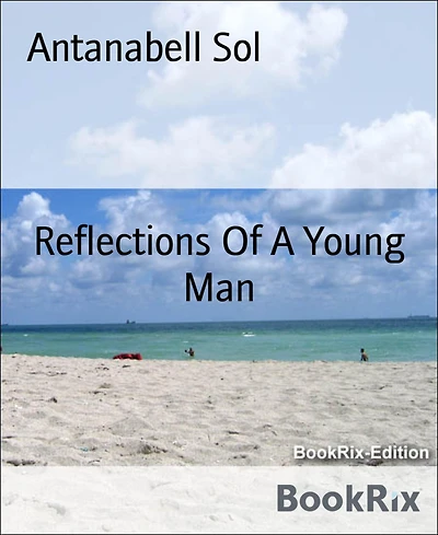 Reflections Of A Young Man: His motivation