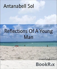 Reflections Of A Young Man: His motivation