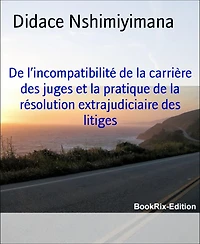 De l'incompatibilité de la carrière des juges et la pratique de la résolution extrajudiciaire des litiges