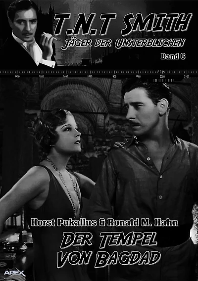 DER TEMPEL VON BAGDAD: T.N.T. Smith: Jäger der Unsterblichen, Band 6