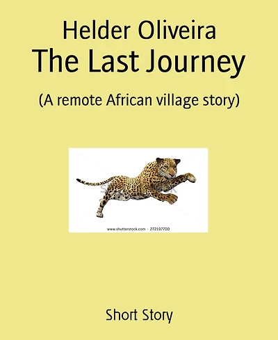 The Last Journey: (A remote African village story)