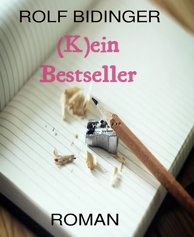 (K)ein Bestseller: Roman