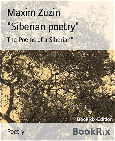"Siberian poetry": The Poems of a Siberian"