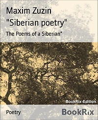 "Siberian poetry": The Poems of a Siberian"