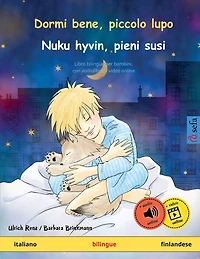 Dormi bene, piccolo lupo - Nuku hyvin, pieni susi (italiano finlandese): Libro per bambini bilingue, da 2 anni, con audiolibro e video online