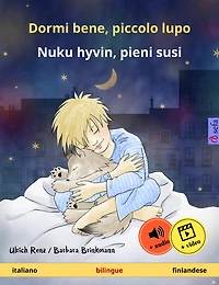 Dormi bene, piccolo lupo - Nuku hyvin, pieni susi (italiano finlandese): Libro per bambini bilingue, da 2 anni, con audiolibro e video online
