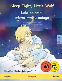 Sleep Tight, Little Wolf - Lala salama, mbwa mwitu mdogo (English - Swahili): Bilingual children's book, with online audio and video