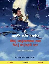Mi sueño más bonito - ??? ???????? ??? · Moj najlepsi san (español - serbio)