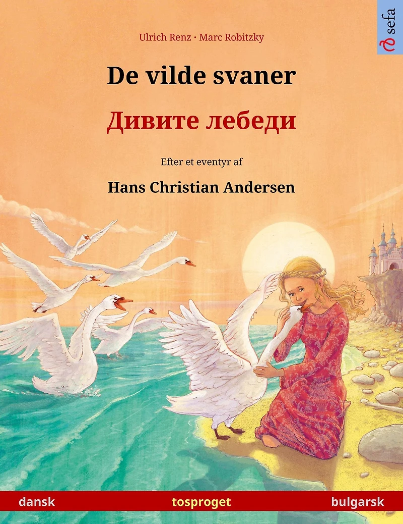 De vilde svaner - ?????? (dansk bulgarsk): Tosproget børnebog efter et eventyr af Hans Christian Andersen