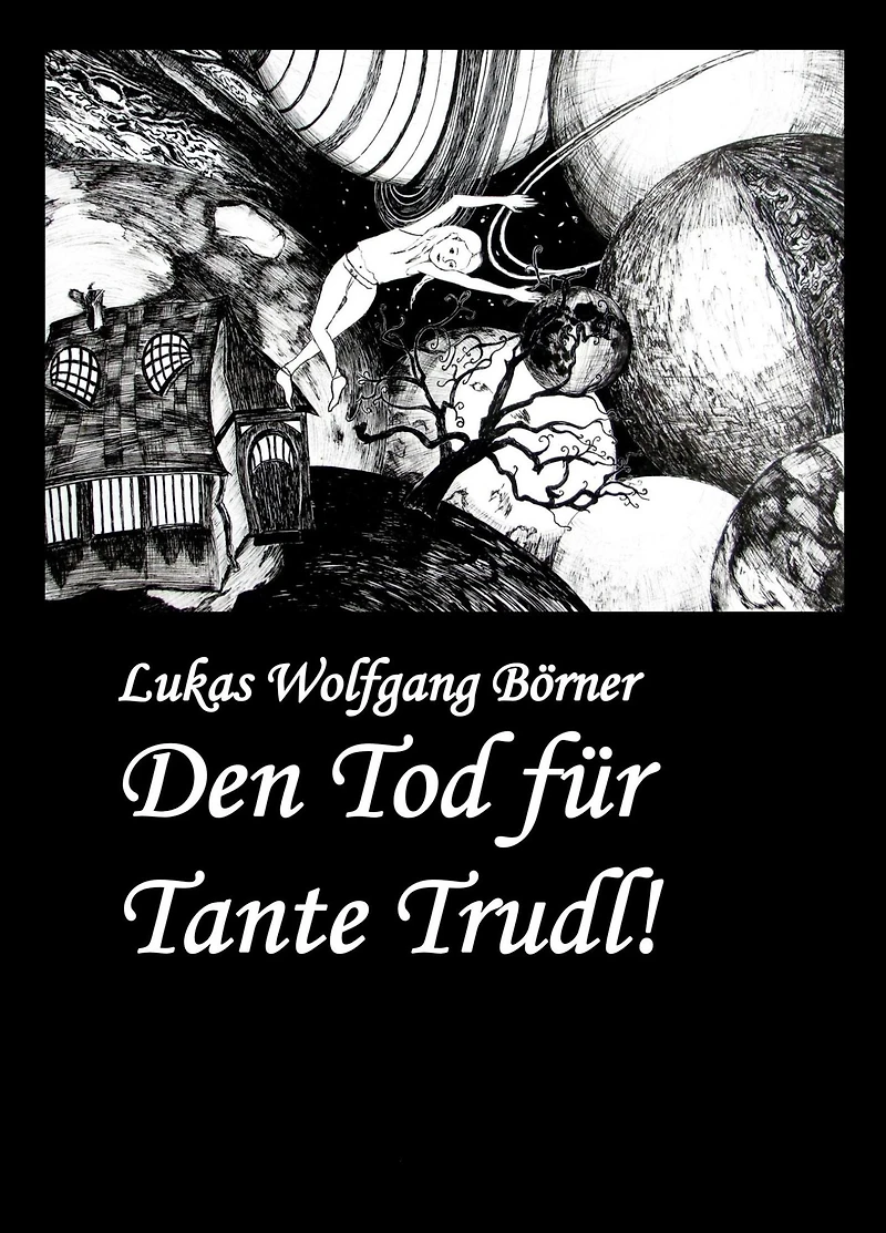 Den Tod für Tante Trudl!: Prosa in schwarzem Rosa