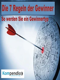 Die 7 Regeln der Gewinner: So werden Sie ein Gewinnertyp