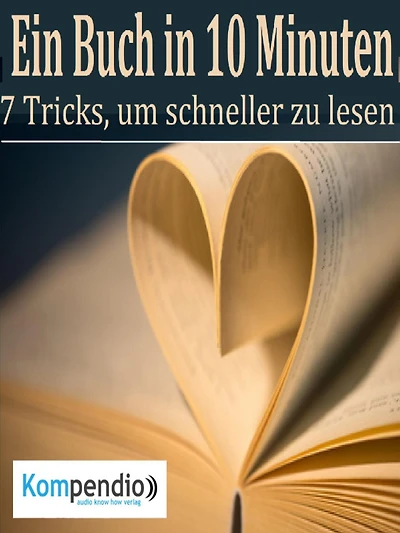Ein Buch in 10 Minuten: Die 7 Tricks, um schneller zu lesen