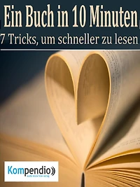 Ein Buch in 10 Minuten: Die 7 Tricks, um schneller zu lesen