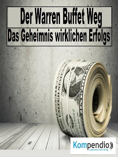 Der Warren Buffett Weg: Das Geheimnis wirklichen Reichtums