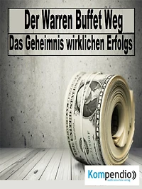 Der Warren Buffett Weg: Das Geheimnis wirklichen Reichtums