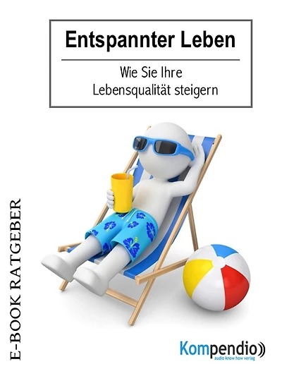 Entspannter Leben: Wie Sie Ihre Lebensqualität steigern