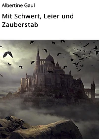Mit Schwert, Leier und Zauberstab