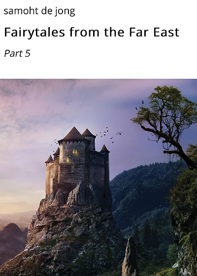Fairytales from the Far East: Part 5