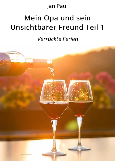 Mein Opa und sein Unsichtbarer Freund Teil 1: Verrückte Ferien