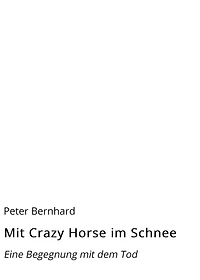 Mit Crazy Horse im Schnee: Eine Begegnung mit dem Tod