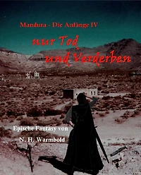 nur Tod und Verderben: Mandura - Die Anfänge IV