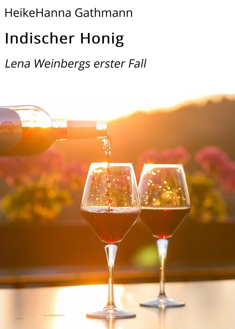 Indischer Honig: Lena Weinbergs erster Fall