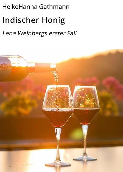 Indischer Honig: Lena Weinbergs erster Fall