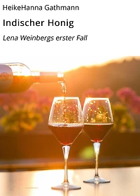 Indischer Honig: Lena Weinbergs erster Fall