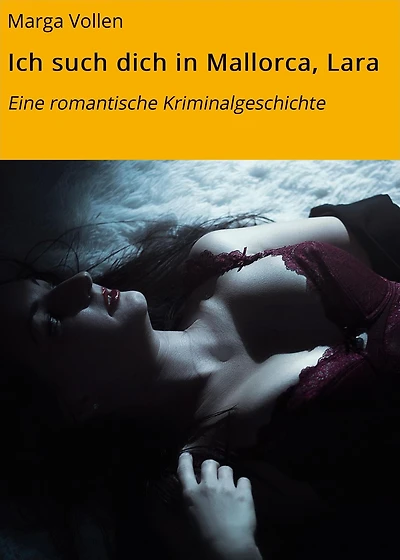 Ich such dich in Mallorca, Lara: Eine romantische Kriminalgeschichte