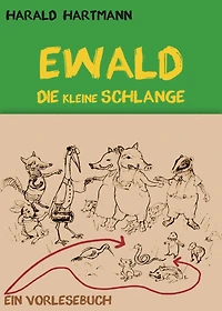 Ewald die kleine Schlange: Ein Vorlesebuch