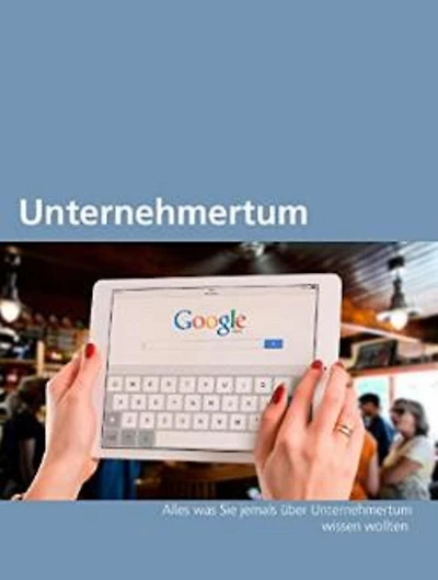 Unternehmertum: Alles was Sie jemals über Unternehmertum wissen wollten